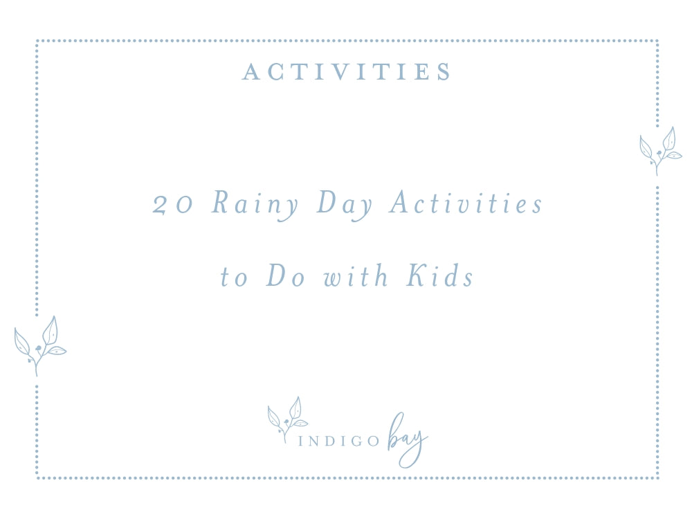 20 Rainy Day Activities to Do with Kids | Indigo Bay blog article