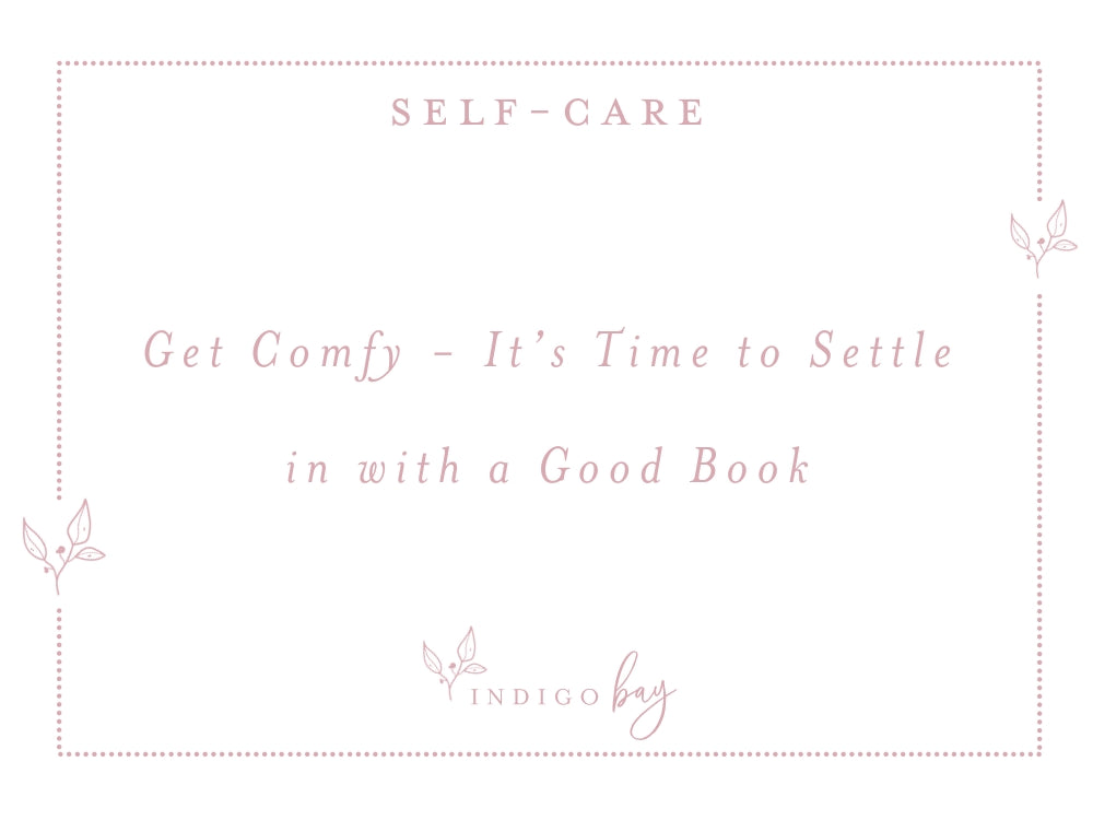 Get Comfy - It's Time to Settle in with a Good Book