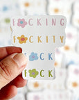 Fucking fuckity fuck fuck sticker with flowers and pastels