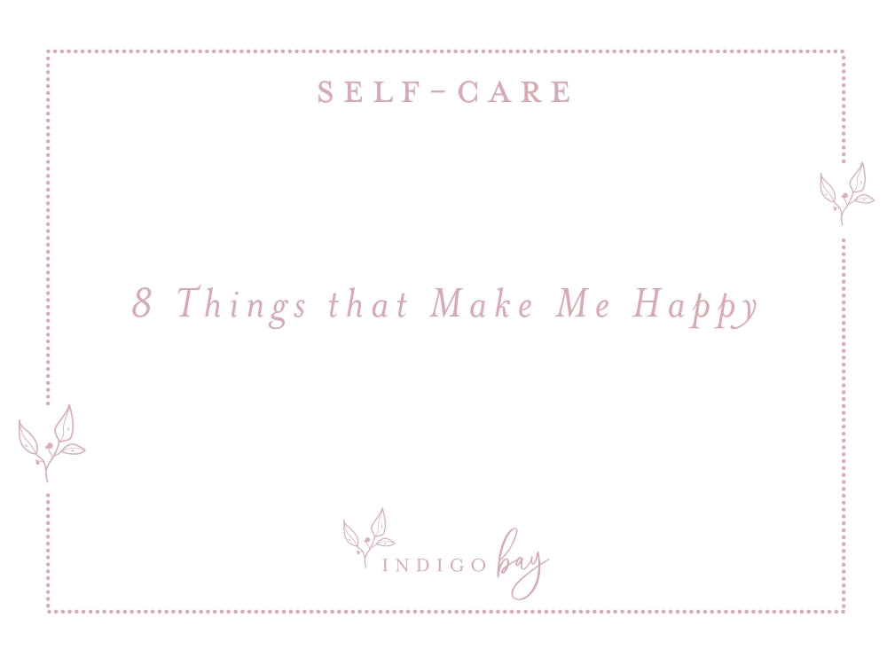 8 Things that Make Me Happy | Indigo Bay Blog Article