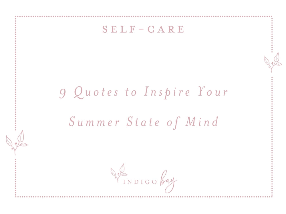 9 Quotes to Inspire Your Summer State of Mind