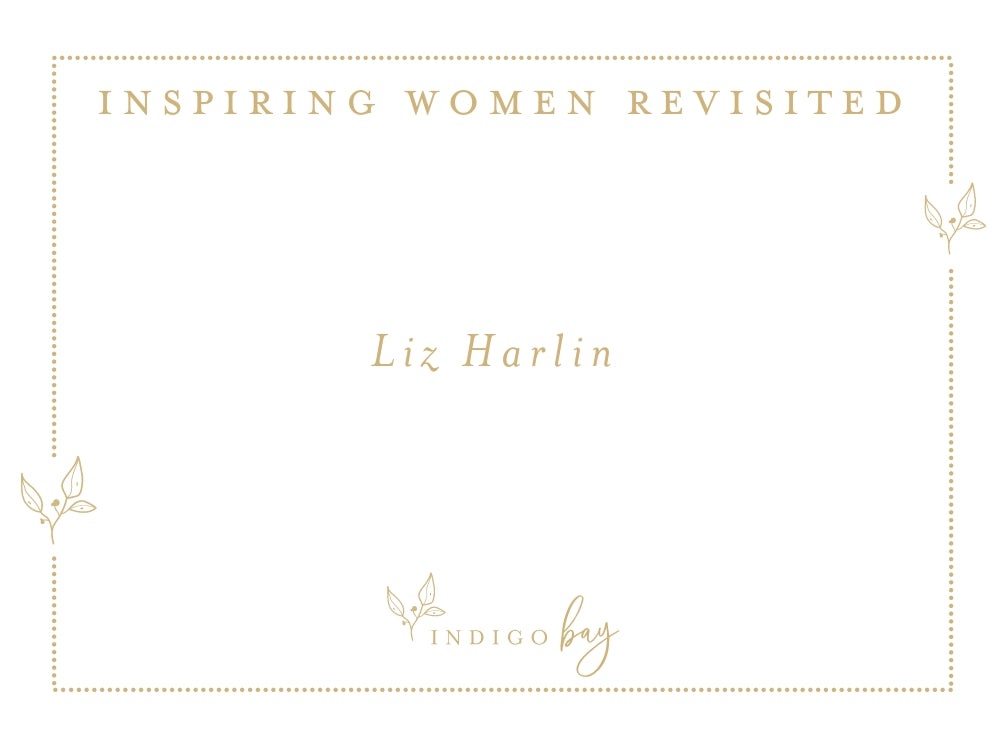Inspiring Women Revisited - Liz Harlin