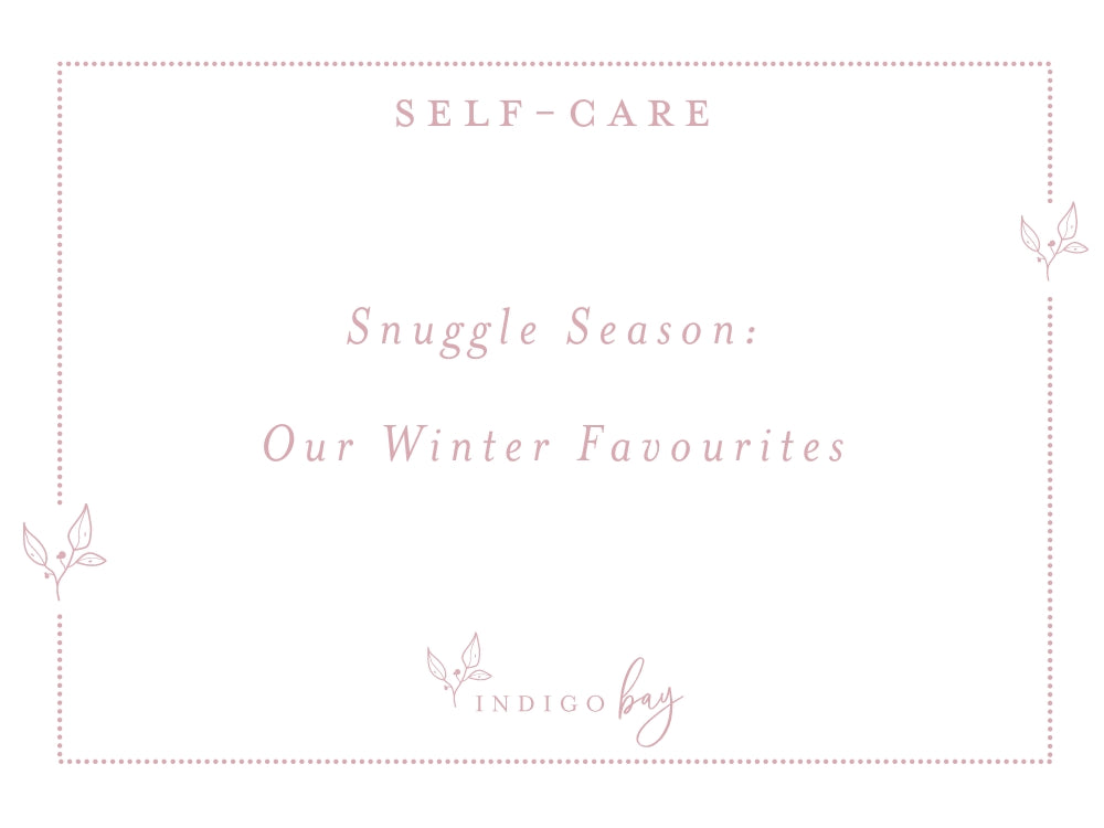 Snuggle Season: Our Winter Favourites