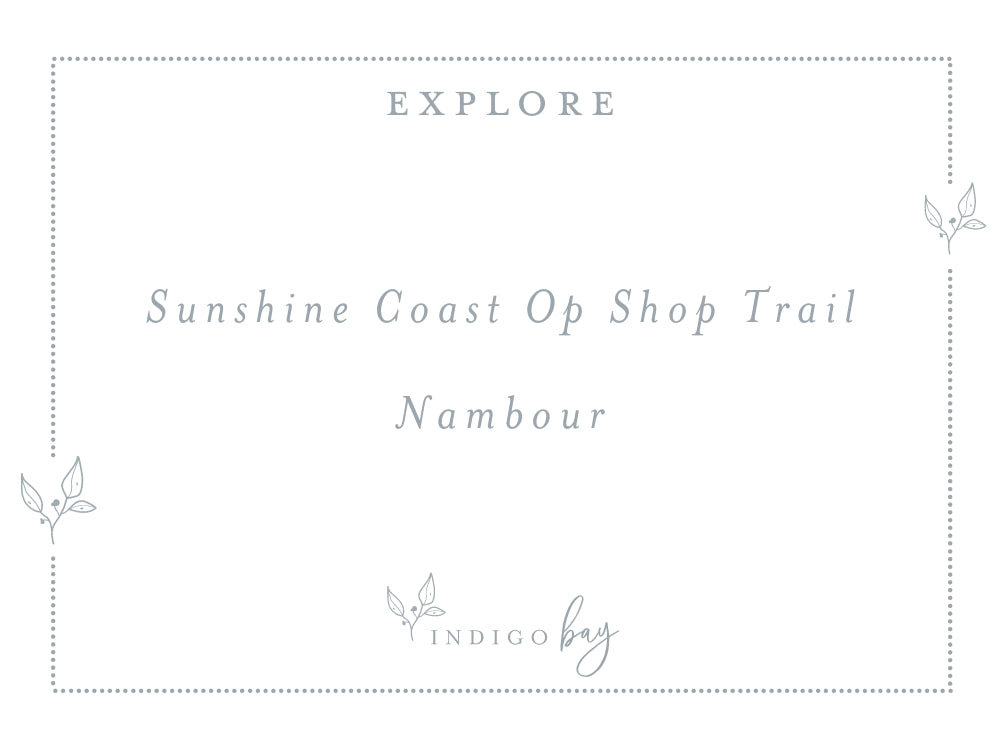Sunshine Coast Op Shop Trail - Nambour | Indigo Bay blog article
