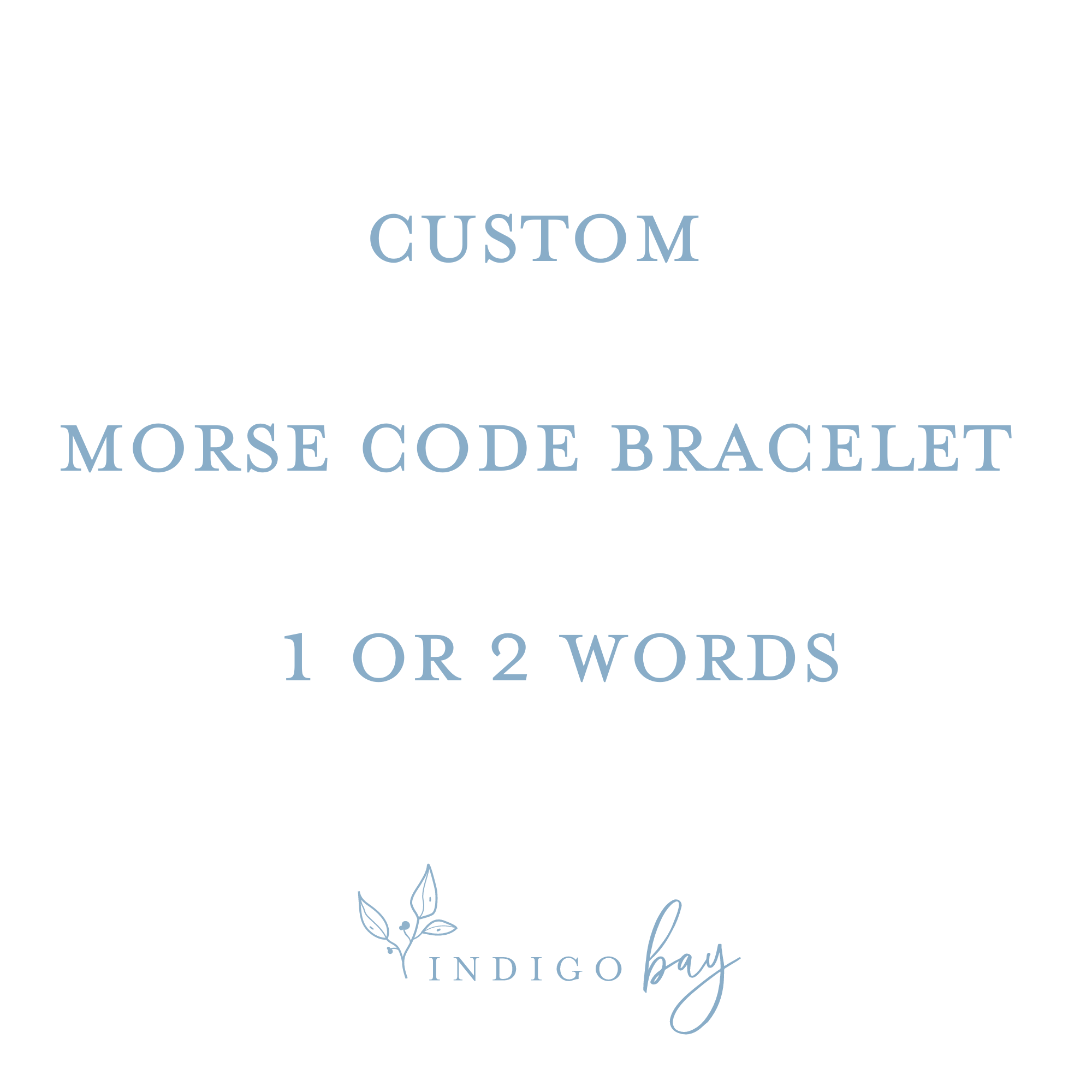 Blue text on a white background stating &quot;custom Morse code bracelet&quot;
